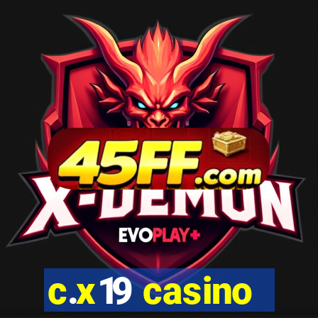 c.x19 casino